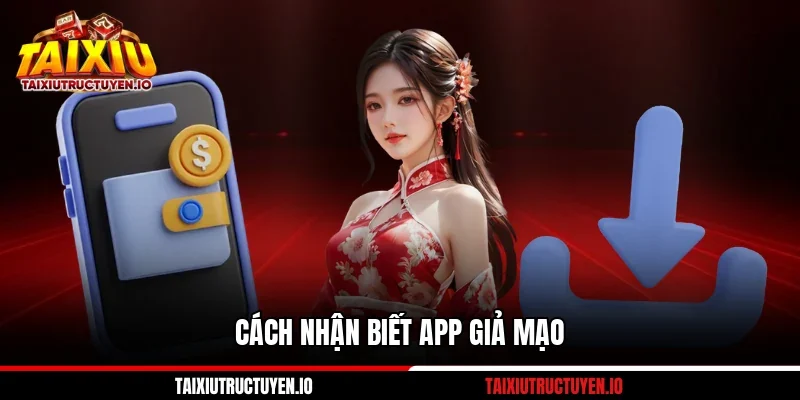 Cách nhận biết app giả mạo