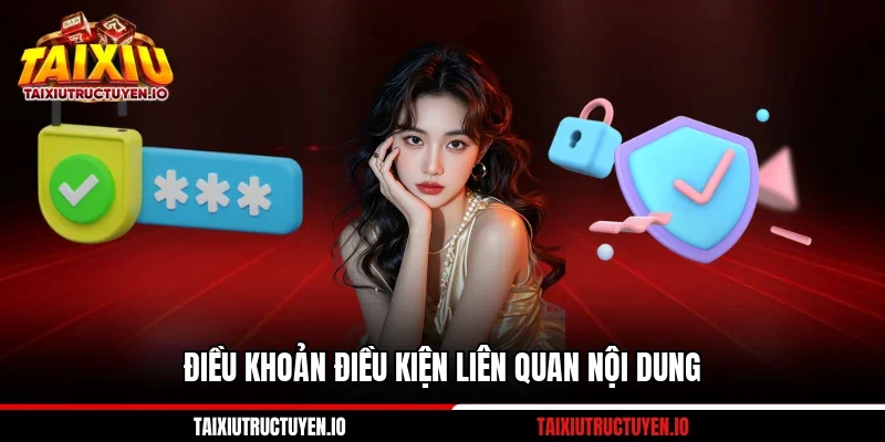 Điều khoản điều kiện liên quan nội dung