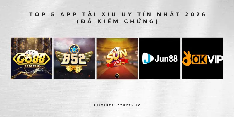 Tài Xỉu 8 top-5-app-tai-xiu-uy-tin-nhat-2026-da-kiem-chung.webp